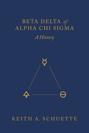 Beta Delta of Alpha Chi Sigma (A History)