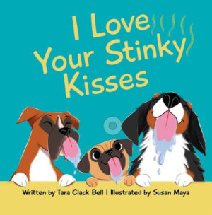 I Love Your Stinky Kisses