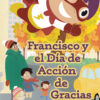 Francisco y el Dia de Accion de Gracias