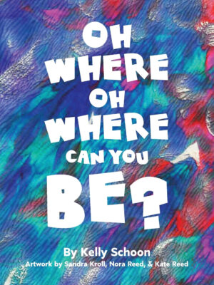 Oh Where Oh Where Can You Be?