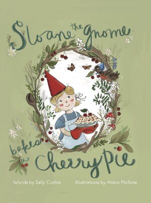 Sloane the Gnome Bakes a Cherry Pie