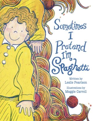 Sometimes I Pretend I'm Spaghetti